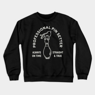 Professional Pin Setter Crewneck Sweatshirt